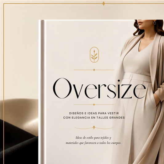 Oversize · Diseños en Talles Grandes — Inspiración para Vestir con Elegancia y Libertad